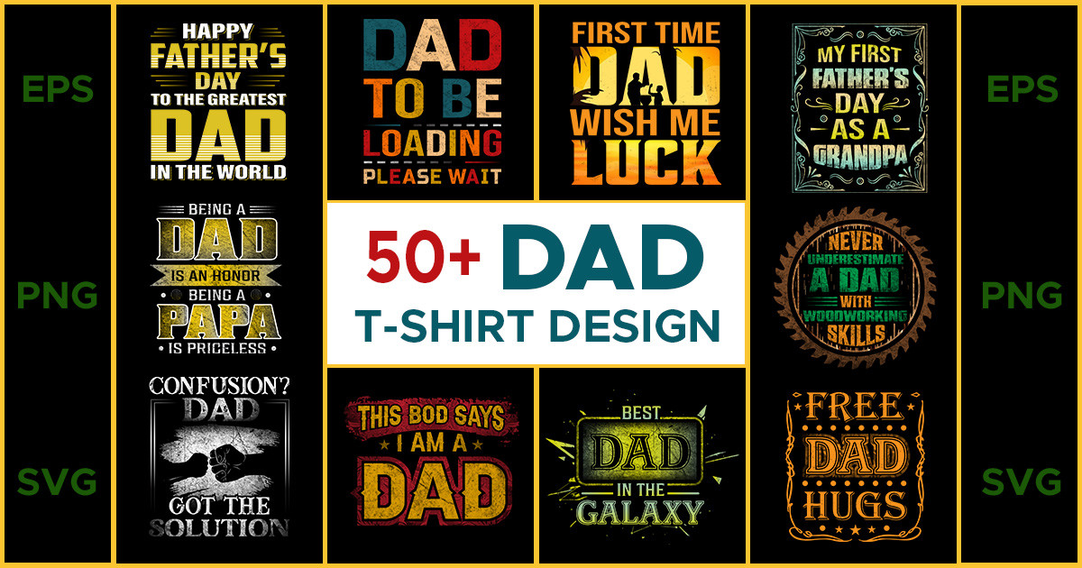 50+ Dad T-shirt Design Bundle Bundle · Creative Fabrica